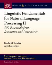 Linguistic Fundamentals for Natural Language Processing II : 100 Essentials from Semantics and Pragmatics