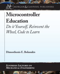 Microcontroller Education : Do It Yourself, Reinvent the Wheel, Code to Learn