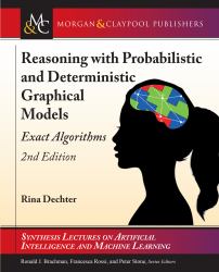 Reasoning with Probabilistic and Deterministic Graphical Models : Exact Algorithms