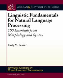 Linguistic Fundamentals for Natural Language Processing : 100 Essentials from Morphology and Syntax
