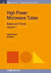 High Power Microwave Tubes : Basics and Trends, Volume 1