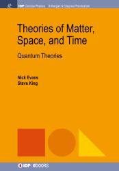 Theories of Matter, Space, and Time : Quantum Theories