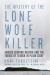 The Mystery of the Lone Wolf Killer : Anders Behring Breivik and the Threat of Terror in Plain Sight