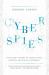 Cyberspies : The Secret History of Surveillance, Hacking, and Digital Espionage
