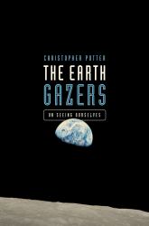 The Earth Gazers : On Seeing Ourselves