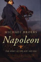 Napoleon : The Spirit of the Age: 1805-1810