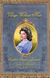 Village Without Men : Sophie's Second Journal