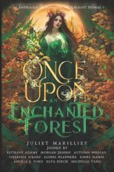 Once upon an Enchanted Forest : An Anthology of Romantic Witchcraft Stories