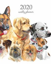 2020 Weekly Planner : Calendar Schedule Organizer Appointment Journal Notebook and Action Day with Inspirational Quotes Cute Dog Art Design