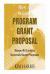 How to Write a Program Grant Proposal : Nonprofit Guide to Writing Successful Grant Proposals
