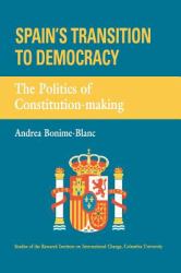 Spain's Transition to Democracy : The Politics of Constitution-Making