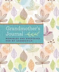 Grandmother's Journal : Memories and Keepsakes for My Grandchild