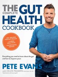The Complete Gut Health Cookbook : Everything You Need to Know about the Gut and How to Improve Yours