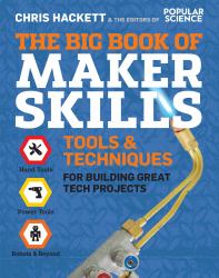 The Big Book of Maker Skills : Tools and Techniques for Building Great Tech Projects