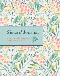 Sisters' Journal : Stories, Reflections, and Cherished Keepsakes