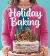 American Girl Holiday Baking : Seasonal Recipes for Cakes, Cookies and More