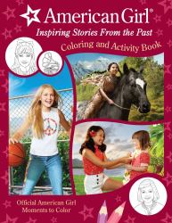American Girl: Inspiring Stories from the Past : (Coloring and Activity, Official Coloring Book, American Girl Gifts for Girls Aged 8+)