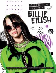 Billie Eilish : The Essential Fan Guide
