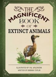 The Magnificent Book of Extinct Animals : (Extinct Animal Books for Kids, Natural History Books for Kids)