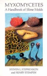 Myxomycetes : A Handbook of Slime Molds