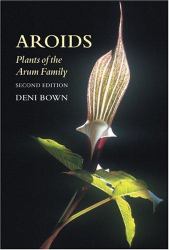 Aroids : Plants of the Arum Family