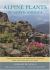 Alpine Plants of North America : An Encyclopedia of Mountain Flowers from the Rockies to Alaska