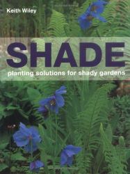 Shade : Planting Solutions for Shady Gardens