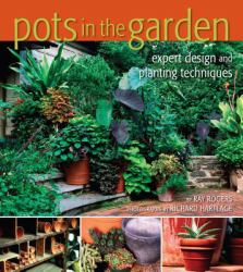 Pots in the Garden : Expert Design and Planting Techniques