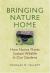 Bringing Nature Home : How Native Plants Sustain Wildlife in Our Gardens