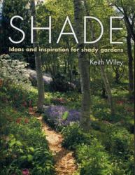 Shade : Ideas and Inspiration for Shady Gardens
