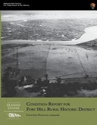 Condition Report for Fort Hill Rural Historic District: Cape Cod National Seashore