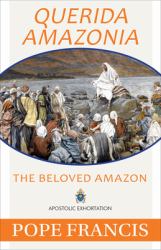 Querida Amazonia : The Beloved Amazon