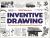 Inventive Drawing : Drawing, Composition, and Style Development for the 21st Century