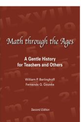Math Through the Ages : A Gentle History for Teachers and Others