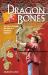 Dragon Bones : Two Years Beneath the Skin of a Himalayan Kingdom