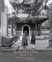 Bosshard in China : Documenting Social Change in The 1930s
