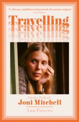 Travelling : On the Path of Joni Mitchell