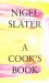 A Cook's Book : The Essential Nigel Slater