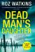 Dead Man's Daughter (a DI Meg Dalton Thriller, Book 2) Dead Man's Daughter (a DI Meg Dalton Thriller, Book 2)