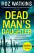 Dead Man's Daughter (a DI Meg Dalton Thriller, Book 2) Dead Man's Daughter (a DI Meg Dalton Thriller, Book 2)