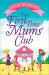 The First Time Mums' Club The First Time Mums' Club