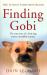 Finding Gobi : The True Story of a Little Dog and an Incredible Journey