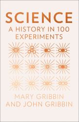 Science : A History in 100 Experiments