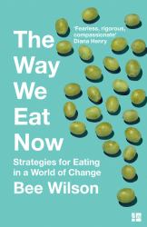 The Way We Eat Now : Strategies for Eating in a World of Change