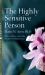 The Highly Sensitive Person : How to Survive and Thrive When the World Overwhelms You