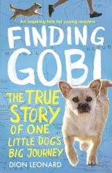 Finding Gobi : The True Story of One Little Dog's Big Journey