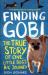 Finding Gobi : The True Story of One Little Dog's Big Journey