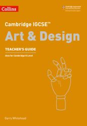 Cambridge IGCSE(tm) Art and Design Teacher's Guide (Collins Cambridge IGCSE(tm))
