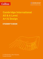 Collins Cambridge International AS and a Level - Cambridge International AS and a Level Art and Design Student's Book