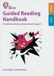 Guided Reading Handbook Copper to Topaz : Complete Teaching and Assessment Support